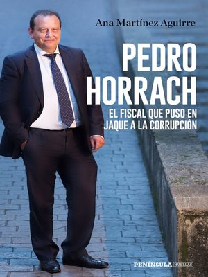 Pedro Horrach, el fiscal que puso en jaque a la corrupción - ebook